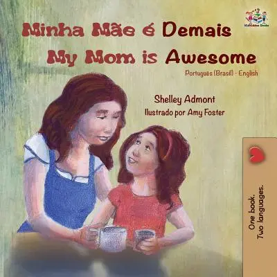 Minha Me Demais Moje máma je úžasná: Portugalská dvojjazyčná kniha (brazilská) - Minha Me  Demais My Mom is Awesome: Portuguese English Bilingual Book (Brazilian)
