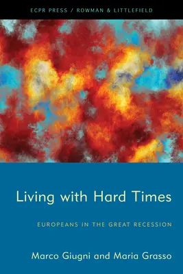 Život v těžkých časech: Evropané ve velké recesi - Living with Hard Times: Europeans in the Great Recession