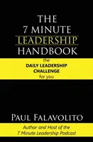 Sedmiminutová příručka pro vedoucí pracovníky - The 7 Minute Leadership Handbook