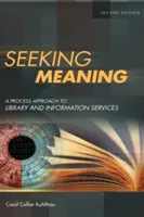 Hledání smyslu: Procesní přístup ke knihovnickým a informačním službám - Seeking Meaning: A Process Approach to Library and Information Services