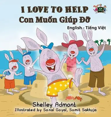 Rád pomáhám: Anglicko-vietnamské dvojjazyčné vydání - I Love to Help: English Vietnamese Bilingual Edition