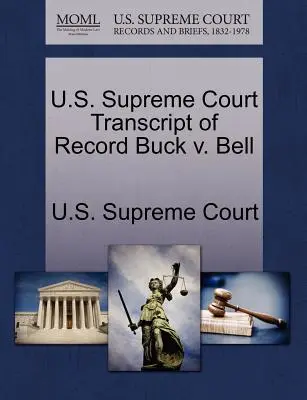 Přepis záznamu Nejvyššího soudu USA Buck V. Bell - U.S. Supreme Court Transcript of Record Buck V. Bell
