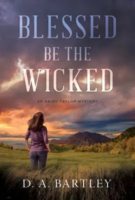 Blahoslavení bezbožníci: Záhada Abishe Taylora - Blessed Be the Wicked: An Abish Taylor Mystery