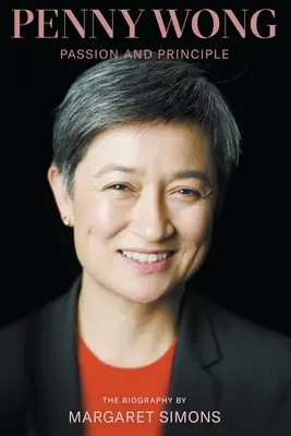 Penny Wongová: Vášeň a principy - Penny Wong: Passion and Principle