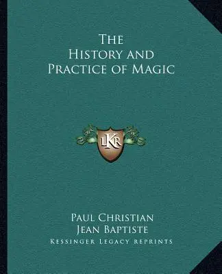 Historie a praxe magie - The History and Practice of Magic