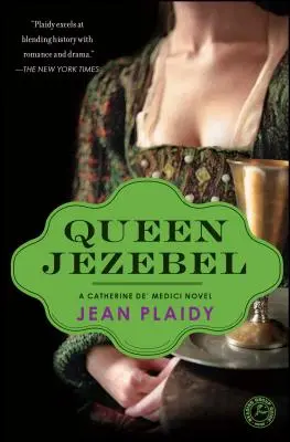 Královna Jezábel: Román o Kateřině Medicejské - Queen Jezebel: A Catherine De' Medici Novel