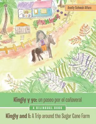 Kingly Y Yo: Un Paseo Por El Caaveral: Kingly a já: výlet kolem farmy s cukrovou třtinou - Kingly Y Yo: Un Paseo Por El Caaveral: Kingly and I: a Trip Around the Sugar Cane Farm