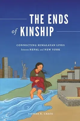 Konce příbuzenství: Propojení himálajských životů mezi Nepálem a New Yorkem - The Ends of Kinship: Connecting Himalayan Lives Between Nepal and New York