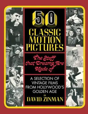 50 klasických filmů: Z čeho se skládají sny - 50 Classic Motion Pictures: The Stuff That Dreams Are Made of