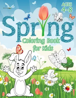Jarní omalovánky pro děti: (věk 4-8 let) s jedinečnými omalovánkami! (Omalovánky a aktivity pro děti) (Engage Books (Activities)) - Spring Coloring Book for Kids: (Ages 4-8) With Unique Coloring Pages! (Seasons Coloring Book & Activity Book for Kids) (Engage Books (Activities))
