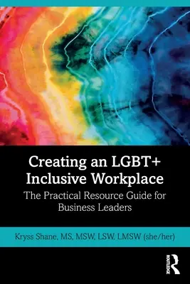 Vytváření inkluzivního pracoviště pro LGBT+: Praktický průvodce pro vedoucí pracovníky podniků - Creating an LGBT+ Inclusive Workplace: The Practical Resource Guide for Business Leaders