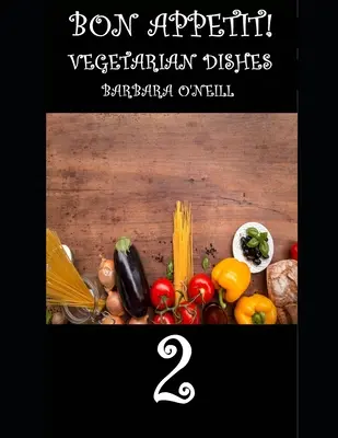 Dobrou chuť! Vegetariánská jídla 2 - Bon Appetit! Vegetarian Dishes 2