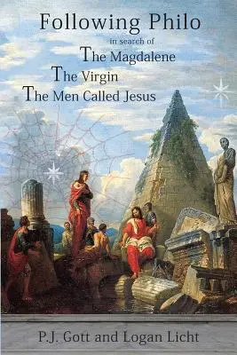 Za Filónem: Magdaléna. panna. muži zvaní Ježíš - Following Philo: The Magdalene. the Virgin. the Men Called Jesus