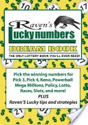 Havraní kniha snů o šťastných číslech: Jediná kniha o loteriích, kterou kdy budete potřebovat - Raven's Lucky Numbers Dream Book: The Only Lottery Book You'll Ever Need