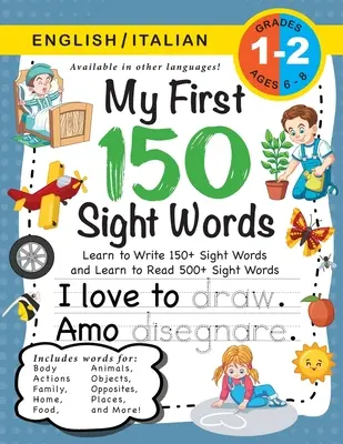 My First 150 Sight Words Workbook: (Ages 6-8) Bilingual (English / Italian) (Inglese / Italiano): Naučte se psát 150 a číst 500 slovíček (Body, A - My First 150 Sight Words Workbook: (Ages 6-8) Bilingual (English / Italian) (Inglese / Italiano): Learn to Write 150 and Read 500 Sight Words (Body, A