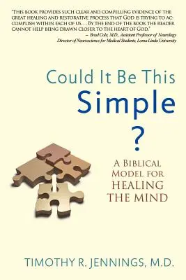 Mohlo by to být tak jednoduché?: Biblický model pro uzdravení mysli: Jak to může být jednodušší? - Could It Be This Simple?: A Biblical Model for Healing the Mind