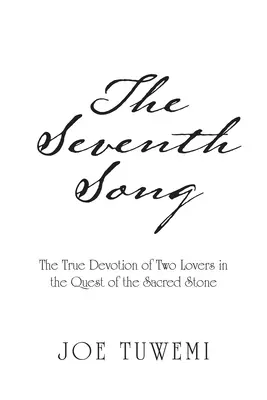 Sedmá píseň: O pravé oddanosti dvou milenců při hledání posvátného kamene: sedmá píseň - The Seventh Song: The True Devotion of Two Lovers in the Quest of the Sacred Stone
