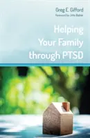 Pomoc rodině při zvládání posttraumatické stresové poruchy - Helping Your Family through PTSD