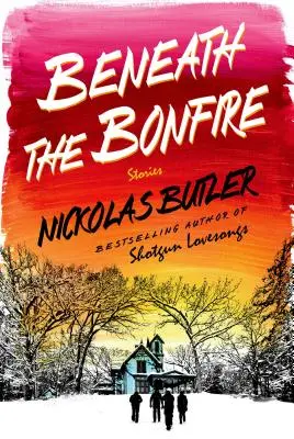 Pod ohněm: Příběhy - Beneath the Bonfire: Stories
