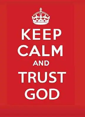 Zachovejte klid a důvěřujte Bohu - Keep Calm and Trust God