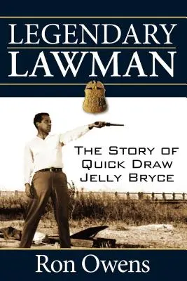 Legendární muž zákona: Příběh rychlého tahu Jellyho Bryce - Legendary Lawman: The Story of Quick Draw Jelly Bryce
