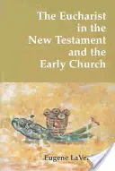 Eucharistie v Novém zákoně a rané církvi - The Eucharist in the New Testament and the Early Church