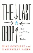 Poslední kapka: Politika vody - The Last Drop: The Politics of Water
