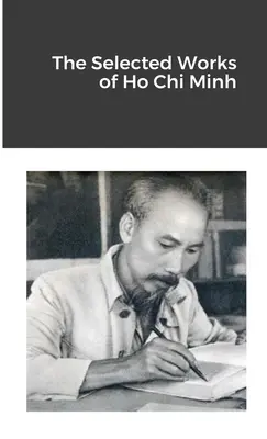 Vybraná díla Ho Či Mina - The Selected Works of Ho Chi Minh