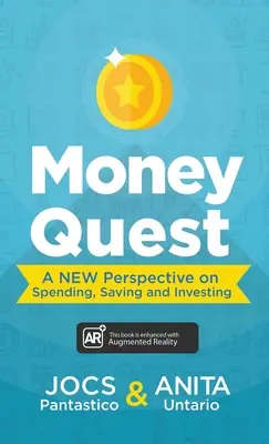 Hledání peněz: Nový pohled na utrácení, spoření a investování - Money Quest: A New Perspective on Spending, Saving and Investing