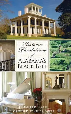 Historické plantáže Černého pásu Alabamy - Historic Plantations of Alabama's Black Belt