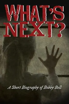 Co bude dál?: Krátký životopis Bobbyho Bella - What's Next?: A Short Biography of Bobby Bell