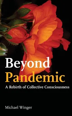 Za hranicí pandemie: Znovuzrození kolektivního vědomí - Beyond Pandemic: A Rebirth of Collective Consciousness
