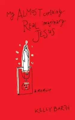 Můj téměř jistě skutečný imaginární Ježíš - My Almost Certainly Real Imaginary Jesus