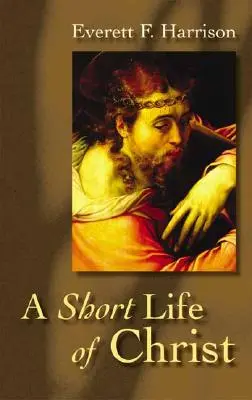 Krátký život Krista - A Short Life of Christ