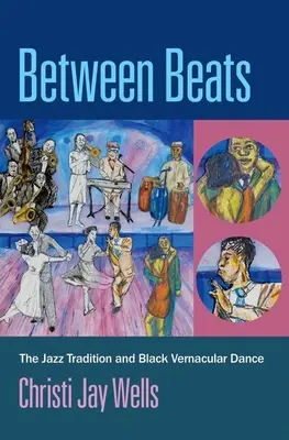 Mezi údery: Jazzová tradice a černošský vernakulární tanec - Between Beats: The Jazz Tradition and Black Vernacular Dance