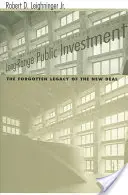 Dlouhodobé veřejné investice: Zapomenuté dědictví New Deal - Long-Range Public Investment: The Forgotten Legacy of the New Deal
