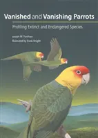Zmizelí a mizející papoušci: Profilování vyhynulých a ohrožených druhů - Vanished and Vanishing Parrots: Profiling Extinct and Endangered Species