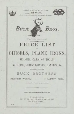 Ceník dlát, hoblíků, dlát, řezbářských nástrojů, sad hřebíků, šroubováků, násad a pod. od firmy Buck Brothers. - Buck Brothers Price List of Chisels, Plane Irons, Gouges, Carving Tools, Nail Sets, Screw Drivers, Handles, & c.