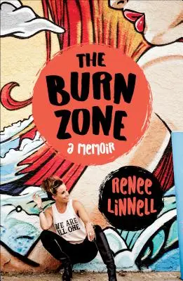 Zóna popálenin: A Memoir (Vzpomínky) - The Burn Zone: A Memoir