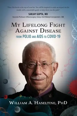 Můj celoživotní boj s nemocí: Od dětské obrny a AIDS až po COVID-19 - My Lifelong Fight Against Disease: From Polio and AIDS to COVID-19