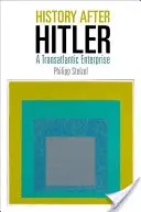 Dějiny po Hitlerovi: Transatlantický podnik - History After Hitler: A Transatlantic Enterprise