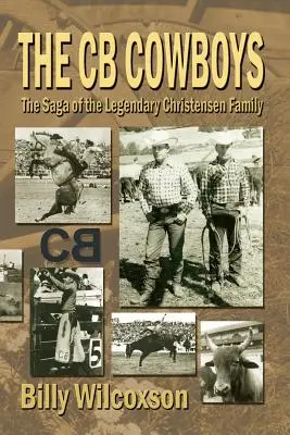 The CB Cowboys (Kovbojové z CB): Sága legendární rodiny Christensenů - The CB Cowboys: The Saga of the Legendary Christensen Family