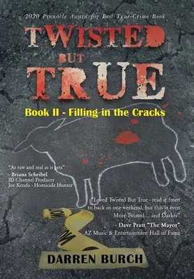 Twisted But True: Book II - Filling in the Cracks (Zkroucené, ale pravdivé: Kniha II - Zaplňování trhlin) - Twisted But True: Book II - Filling in the Cracks