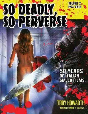 Tak smrtící, tak perverzní 50 let italských giallo filmů Vol. 2 1974-2013 - So Deadly, So Perverse 50 Years of Italian Giallo Films Vol. 2 1974-2013