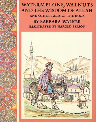 Melouny, vlašské ořechy a Alláhova moudrost a jiné příběhy z Hokynářství - Watermelons, Walnuts, and the Wisdom of Allah, and Other Tales of the Hoca
