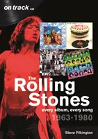 The Rolling Stones 1963-1980: Každé album, každá píseň - The Rolling Stones 1963-1980: Every Album, Every Song