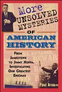Další nevyřešené záhady americké historie - More Unsolved Mysteries of American History