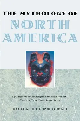 Mytologie Severní Ameriky - The Mythology of North America