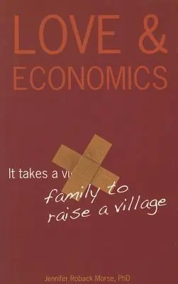 Láska a ekonomika: Vychovat vesnici vyžaduje rodinu - Love & Economics: It Takes a Family to Raise a Village