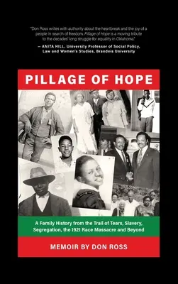 Pillage of Hope: A Family History from the Trail of Tears, Slavery, Segregation, the 1921 Race Massacre and Beyond (Drancování naděje: rodinná historie ze stezky slz, otroctví, segregace, masakru v roce 1921 a dalších let) - Pillage of Hope: A Family History from the Trail of Tears, Slavery, Segregation, the 1921 Race Massacre and Beyond